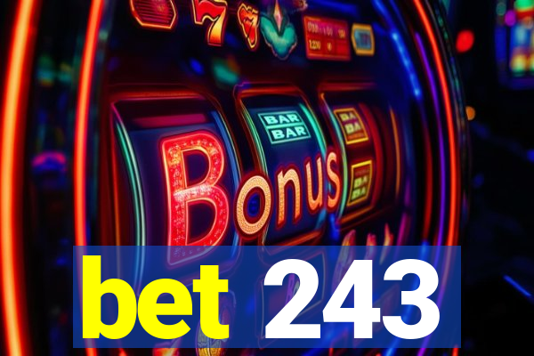 bet 243